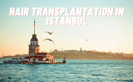 hair transplantation in Istanbul
